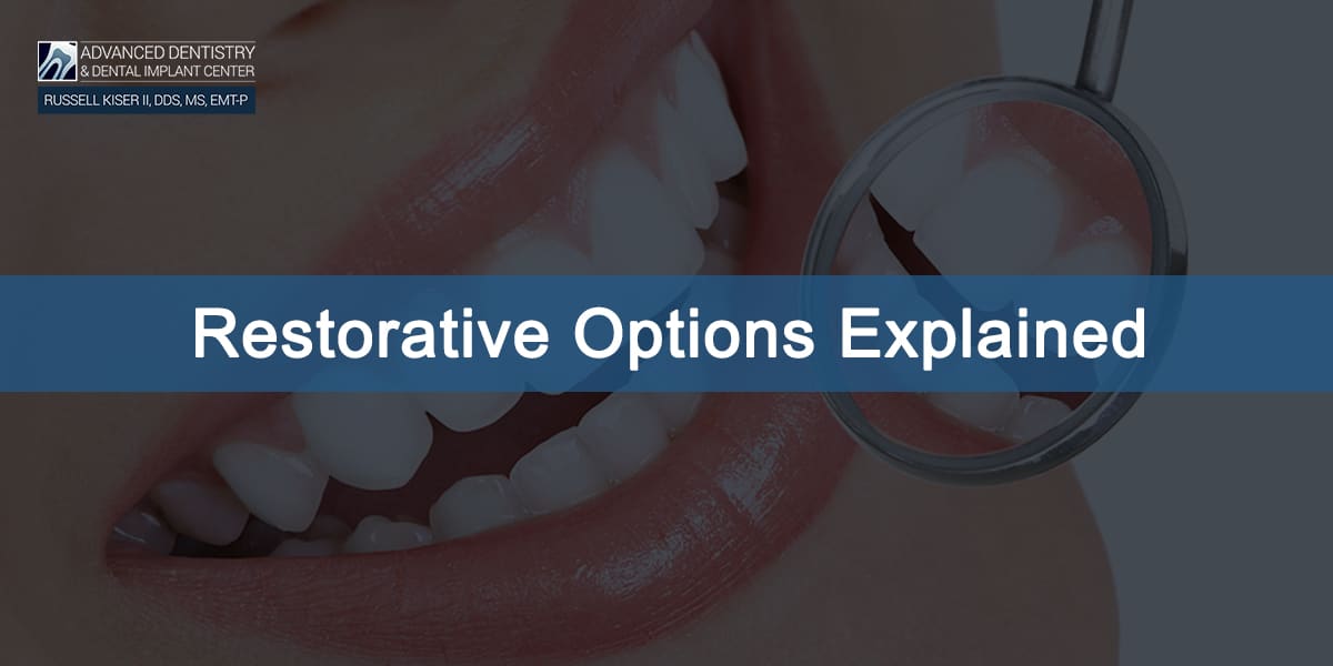 Restorative Options Explained Advanced Dentistry And Dental Implant Center