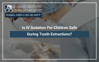 Is IV Sedation For Children Safe During Tooth Extractions