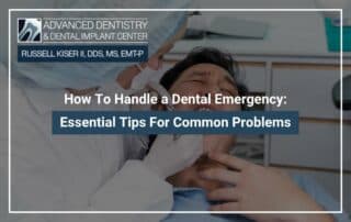 How To Handle a Dental Emergency: Essential Tips For Common Problems